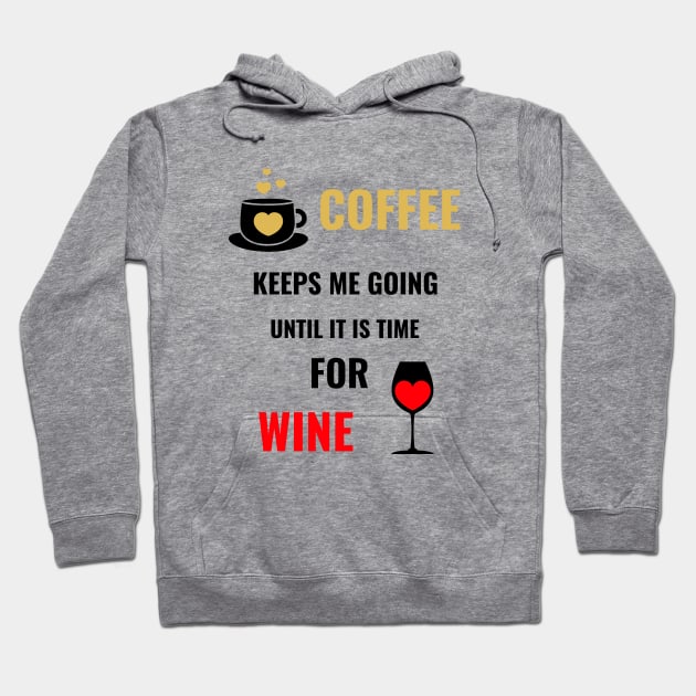 COFFEE Drinker And Wine Drinker Hoodie by SartorisArt1